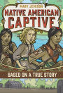 Mary Jemison: Native American Captive (Based on a True Story Series)