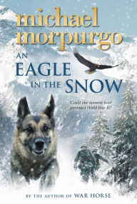 Title: An Eagle in the Snow, Author: Michael Morpurgo