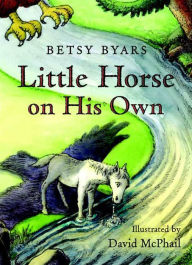 Title: Little Horse on His Own, Author: Betsy Byars