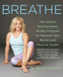 Breathe: The Simple, Revolutionary 14-Day Program to Improve Your Mental and Physical Health