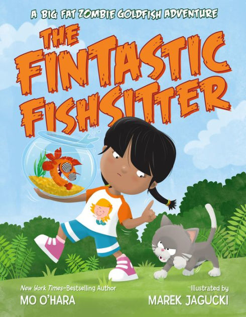 The Fintastic Fishsitter: A Big Fat Zombie Goldfish Adventure by