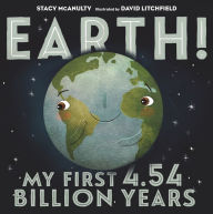 Title: Earth! My First 4.54 Billion Years, Author: Stacy McAnulty