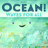 Title: Ocean! Waves for All, Author: Stacy McAnulty
