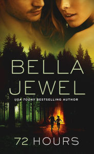 Title: 72 Hours, Author: Bella Jewel