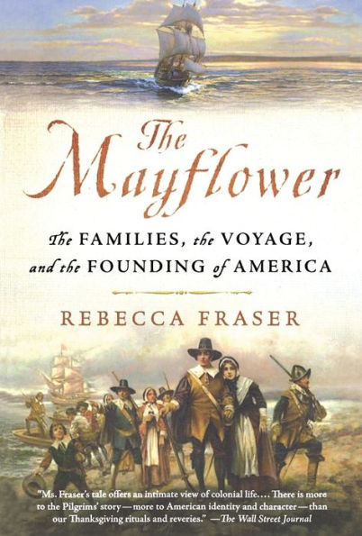 The Mayflower: The Families, the Voyage, and the Founding of America