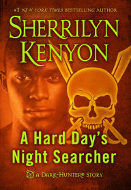 Title: A Hard Day's Night Searcher (A Dark-Hunter Story), Author: Sherrilyn Kenyon