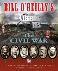 Title: Bill O'Reilly's Legends and Lies: The Civil War, Author: David Fisher