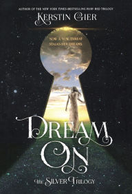 Title: Dream On (Silver Trilogy Series #2), Author: Kerstin Gier