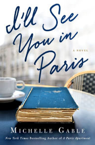 Title: I'll See You in Paris, Author: Michelle Gable