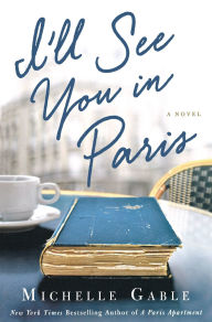 Title: I'll See You in Paris, Author: Michelle Gable