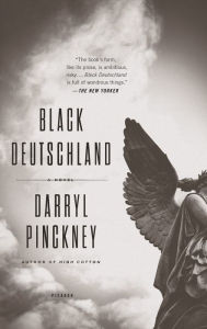 Title: Black Deutschland: A Novel, Author: Darryl Pinckney