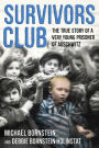 Survivors Club: The True Story of a Very Young Prisoner of Auschwitz