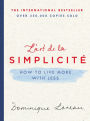 L'art de la Simplicite: How to Live More with Less