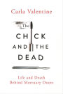 The Chick and the Dead: Life and Death Behind Mortuary Doors