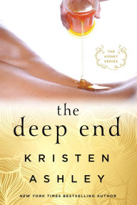 Title: The Deep End (Honey Series #1), Author: Kristen Ashley
