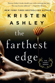 Title: The Farthest Edge (Honey Series #2), Author: Kristen Ashley