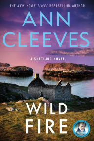 Title: Wild Fire (Shetland Island Series #8), Author: Ann Cleeves