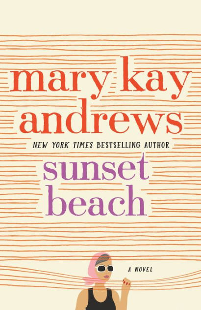 Sunset Beach A Novel by Mary Kay Andrews, Paperback Barnes and Noble® pic