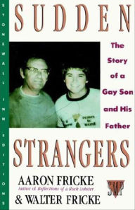 Title: Sudden Strangers: The Story of a Gay Son and His Father, Author: Aaron Fricke