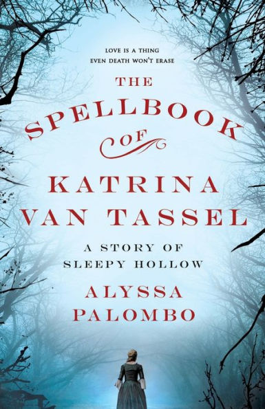 The Spellbook of Katrina Van Tassel: A Story of Sleepy Hollow