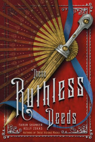 Title: These Ruthless Deeds (These Vicious Masks Series #2), Author: Tarun Shanker
