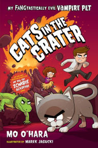 Title: Cats in the Crater: My FANGtastically Evil Vampire Pet, Author: Mo O'Hara