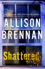 Shattered: A Novel