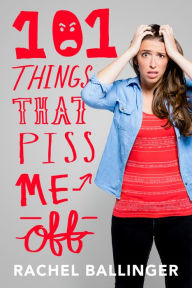 Title: 101 Things That Piss Me Off, Author: Rachel Ballinger