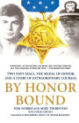 By Honor Bound: Two Navy SEALs, the Medal of Honor, and a Story of Extraordinary Courage