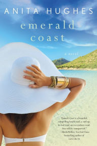 Title: Emerald Coast: A Novel, Author: Anita Hughes