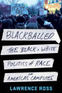 Blackballed: The Black and White Politics of Race on America's Campuses