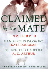 Title: Claimed by the Mate, Vol. 3: A BBW Shifter/Werewolf 2-in-1 Romance, Author: Kate Douglas