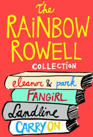 Title: The Rainbow Rowell Collection: Eleanor & Park, Fangirl, Landline, and Carry On, Author: Rainbow Rowell