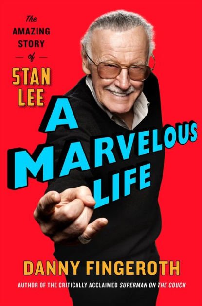 A Marvelous Life The Amazing Story Of Stan Lee By Danny Fingeroth Paperback Barnes Noble A Marvelous Life The Amazing Story Of Stan Lee By Danny Fingeroth Paperback Barnes Noble