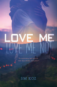 Title: Love Me, Love Me Not, Author: SM Koz