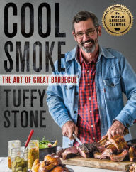 Title: Cool Smoke: The Art of Great Barbecue, Author: Tuffy Stone