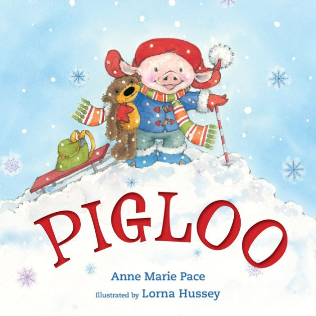 Pigloo By Anne Marie Pace, Lorna Hussey | NOOK Book (NOOK Kids EBook ...