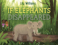 Title: If Elephants Disappeared, Author: Lily Williams