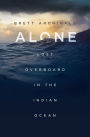 Alone: Lost Overboard in the Indian Ocean