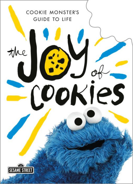 The Joy of Cookies: Cookie Monster's Guide to Life by Cookie Monster ...