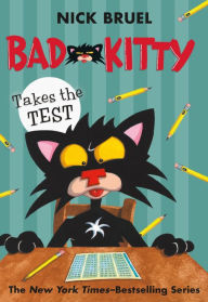 Title: Bad Kitty Takes the Test (paperback black-and-white edition), Author: Nick Bruel
