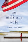 The Military Wife: A Heart of A Hero Novel