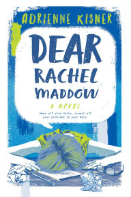 Title: Dear Rachel Maddow, Author: Adrienne Kisner