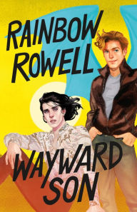 Title: Wayward Son (Simon Snow Series #2), Author: Rainbow Rowell