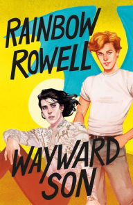 Title: Wayward Son, Author: Rainbow Rowell