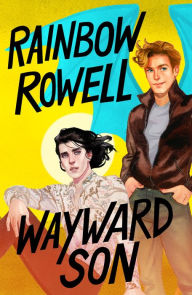 Title: Wayward Son (Simon Snow Series #2), Author: Rainbow Rowell