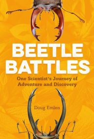 Amazon book download ipad Beetle Battles: One Scientist's Journey of Adventure and Discovery 9781250147110 by Doug Emlen iBook MOBI DJVU English version