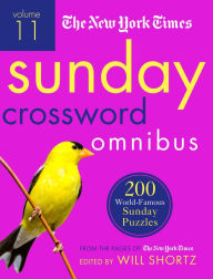 Title: The New York Times Sunday Crossword Omnibus Volume 11: 200 World-Famous Sunday Puzzles from the Pages of The New York Times, Author: Will Shortz