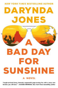 Title: A Bad Day for Sunshine: A Novel, Author: Darynda Jones