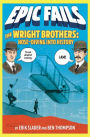The Wright Brothers: Nose-Diving into History (Epic Fails Series #1)